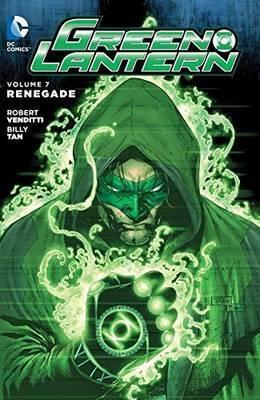 Green Lantern, Volume 7: Renegade by Robert Venditti, Billy Tan