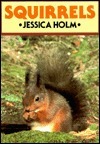 Squirrels (British Natural History) by Jessica Holm