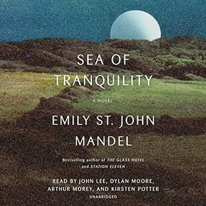 Sea of Tranquility by Emily St. John Mandel