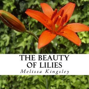 The Beauty of Lilies: A text-free book for Seniors and Alzheimer's patients by Melissa Kingsley