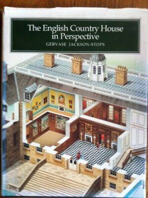 The English Country House in Perspective by Gervase Jackson-Stops, Peter Morter, Brian Delf