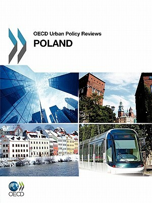 OECD Urban Policy Reviews: Poland 2011 by 