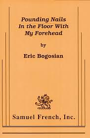 Pounding nails in the floor with my forehead by Eric Bogosian