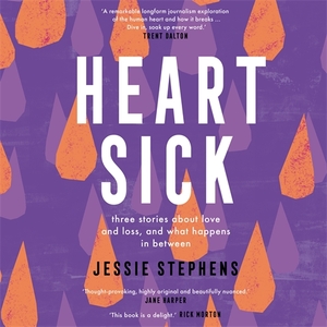 Heartsick: Three Stories About Love and Loss, and What Happens in Between by Jessie Stephens
