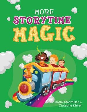 More Storytime Magic by Christine Kirker, Kathy MacMillan