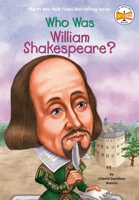 Who Was William Shakespeare? by Celeste Mannis, Who HQ