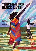 Teaching for Black Lives by Wayne Au, Dylan Watson, Jesse Hagopian