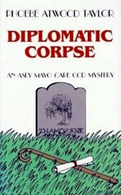 Diplomatic Corpse by Phoebe Atwood Taylor