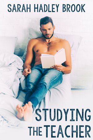 Studying the Teacher by Sarah Hadley Brook