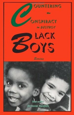 Countering the Conspiracy to Destroy Black Boys by Jawanza Kunjufu