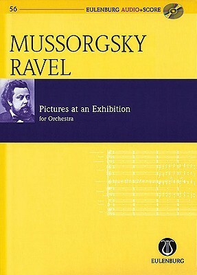 Pictures at an Exhibition: Orchestrated by Maurice Ravel Eulenburg Audio+score by Arbie Orenstein, Modest Petrovich Mussorgsky