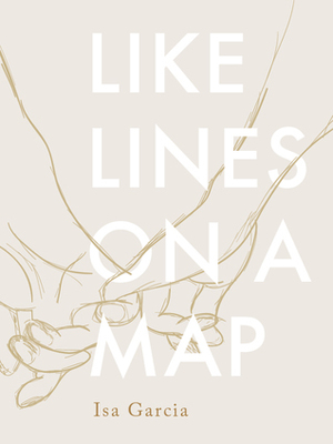 Like Lines On A Map by Isa Garcia