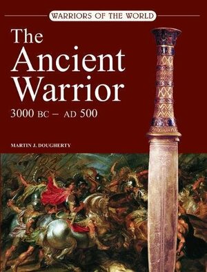 Ancient Warrior by Martin J. Dougherty