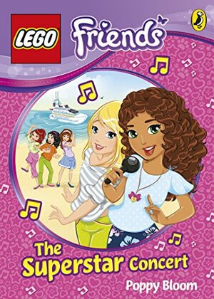 LEGO Friends: The Superstar Concert by Poppy Bloom