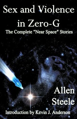 Sex and Violence in Zero-G by Allen M. Steele