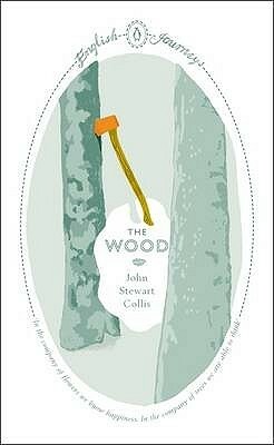 The Wood by John Stewart Collis