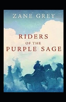 Riders of the Purple Sage Illustrated by Zane Grey