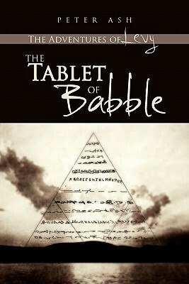 The Adventures of Levy: The Tablet of Babble by Peter Ash