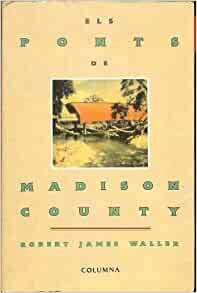 Els Ponts de Madison County by Robert James Waller