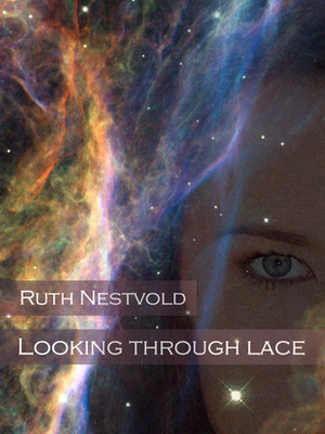 Looking Through Lace by Ruth Nestvold
