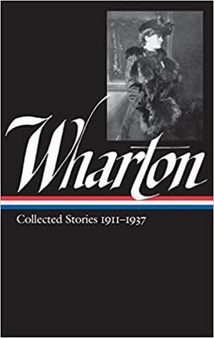 Collected Stories, 1911-1937 by Edith Wharton, Maureen Howard
