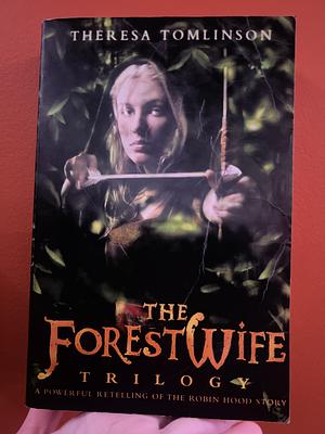 The Forest Wife by Theresa Tomlinson, Theresa Tomlinson