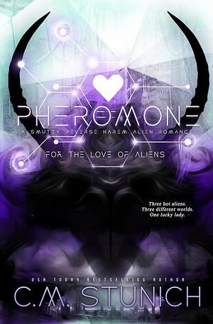 Pheromone by C.M. Stunich