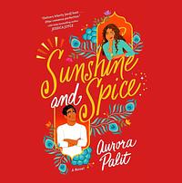 Sunshine and Spice by Aurora Palit