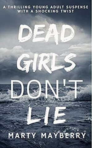 Dead Girls Don't Lie by Marlie May, Marty Mayberry