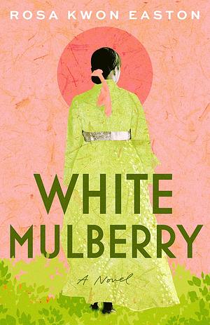 White Mulberry by Rosa Kwon Easton