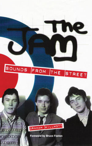 The Jam: Sounds from the Street by Graham Willmott, Bruce Foxton
