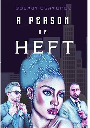 A Person Of Heft by Bolaji Olatunde