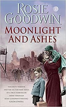 Moonlight and Ashes by Rosie Goodwin