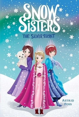 The Silver Secret, Volume 1 by Astrid Foss
