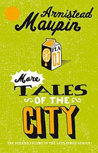 More Tales of the City by Armistead Maupin