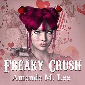 Freaky Crush by Amanda M. Lee