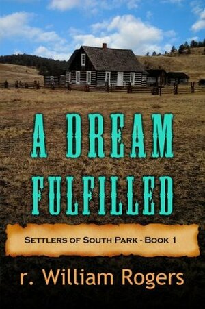 A Dream Fufilled by R. William Rogers