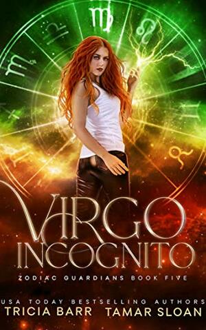 Virgo Incognito: An Epic Urban Fantasy Romance (Zodiac Guardians Book 5) by Tricia Barr, Tamar Sloan