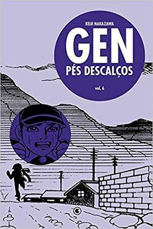 Gen Pés Descalços, Volume 06 by Keiji Nakazawa, Erika Nakahata, Marcelo Yamashita Salles, Cristiane Maruyama