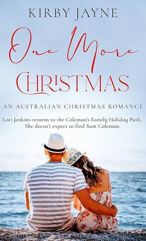  One More Christmas: An Australian Christmas Romance by Kirby Jane