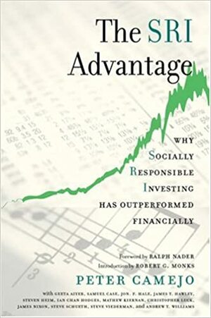 The Sri Advantage: Why Socially Responsible Investing Has Outperformed Financially by Peter Camejo