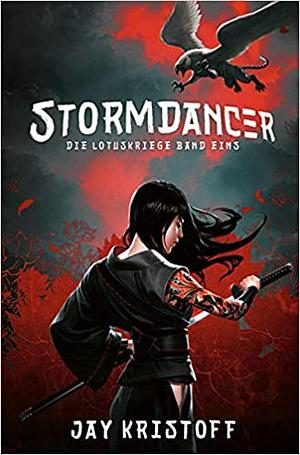 Der Lotuskrieg 1 - Stormdancer by Jay Kristoff