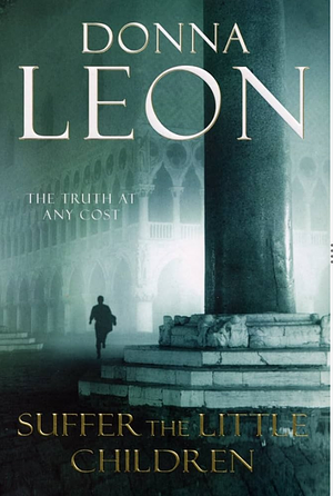 Suffer the Little Children by Donna Leon