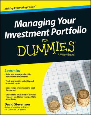 Managing Your Investment Portfolio for Dummies - UK by David Stevenson