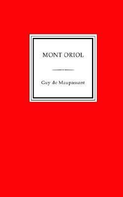 Mont-Oriol by Guy de Maupassant