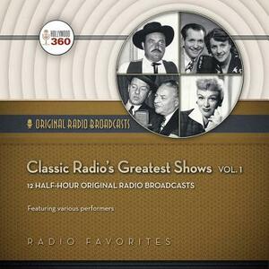 Classic Radio's Greatest Shows, Vol. 1 by Hollywood 360