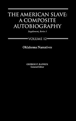 The American Slave: Oklahoma Narratives Supp. Ser. 1, Vol 12 by Jules Rawick, Rawick, George P. Rawick