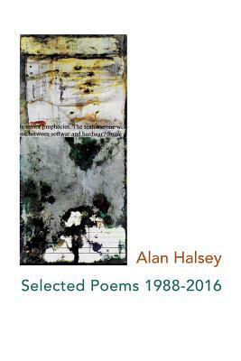 Selected Poems 1988-2016 by Alan Halsey