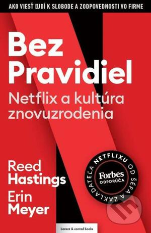 Bez pravidiel: Netflix a kultúra znovuzrodenia by Erin Meyer, Reed Hastings, Reed Hastings