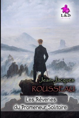 Les rêveries du promeneur solitaire by Jean-Jacques Rousseau